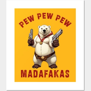 Pew Pew Pew Madafakas poral bear Funny bear Owners Posters and Art